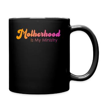 Motherhood Is My Ministry - Full Colour Mug - black - Right