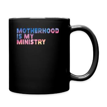 Motherhood Is My Ministry - Full Colour Mug - black - Right