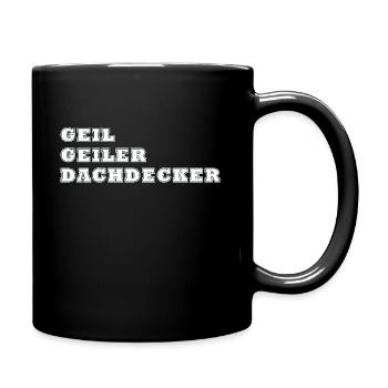 Geil Geiler Dachdecker - Tasse einfarbig - Schwarz - Rechts