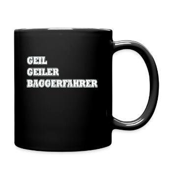 Geil Geiler Baggerfahrer - Tasse einfarbig - Schwarz - Rechts