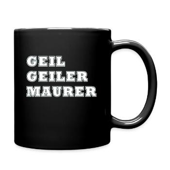 Geil Geiler Maurer - Tasse einfarbig - Schwarz - Rechts