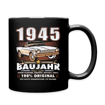 Oldtimer Baujahr 1945 geboren Geburtstag Spruch - Tasse einfarbig - Schwarz - Rechts