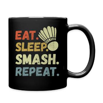Eat Sleep Smash Repeat - Badminton Lover - Tasse einfarbig - Schwarz - Rechts