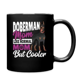 Dobermann-Mama Wie normale Mama, aber cooler - Tasse einfarbig - Schwarz - Rechts