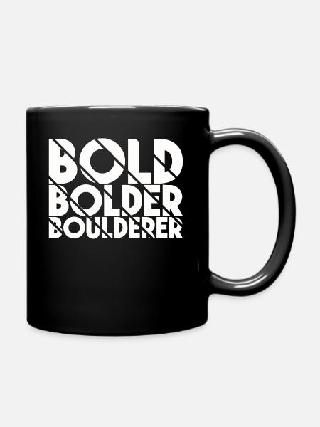 Bouldern Bold Bolder Boulderer - Tasse einfarbig - Schwarz
