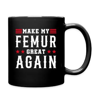 Make My Femur Great Again Broken Leg - Full Colour Mug - black - Right