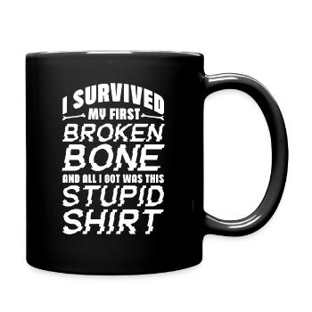 I Survived My First Broken Bone All I Got Was This - Full Colour Mug - black - Right