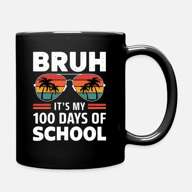 Bruh It's My 100 Days Of School - Tasse einfarbig - Schwarz