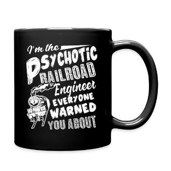 Railroad Engineer Psychotic Railroad Engineer - Full Colour Mug - black - Right