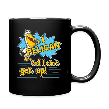 Pelican I Pelican And Can't Get Up - Full Colour Mug - black - Right