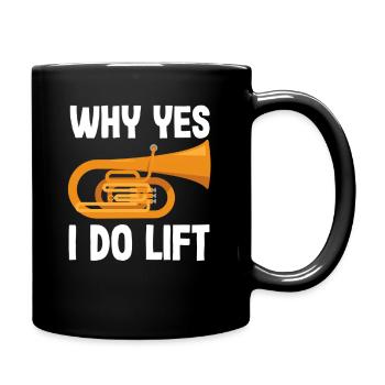 Tuba Player Why Yes I Lift - Full Colour Mug - black - Right