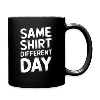 Same Shirt Different Day - Full Colour Mug - black - Right