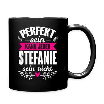 Stefanie - Perfekt Sein Kann Jeder Stefanie Nicht - Tasse einfarbig - Schwarz - Rechts