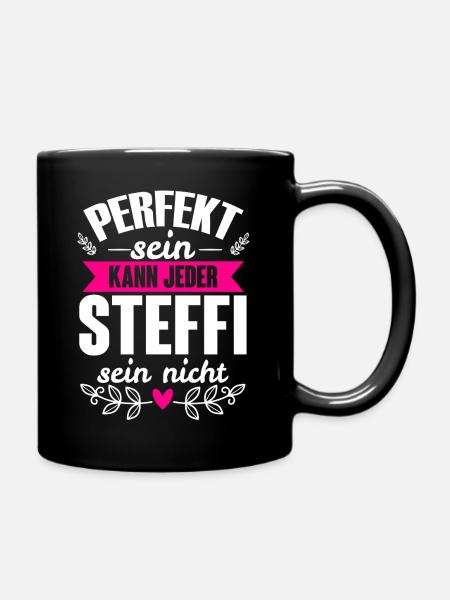 Steffi - Perfekt Sein Kann Jeder Steffi Nicht - Tasse einfarbig - Schwarz