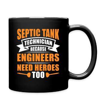 Septic Tank Technician Because Engineers Need - Tasse einfarbig - Schwarz - Rechts