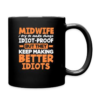 Hebamme Ich Mache Dinge Idiotensicher - Tasse einfarbig - Schwarz - Rechts