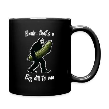 C’est un gros aneth pour moi. Cornichon Bigfoot Sasquatch - Mug uni - noir - Droite