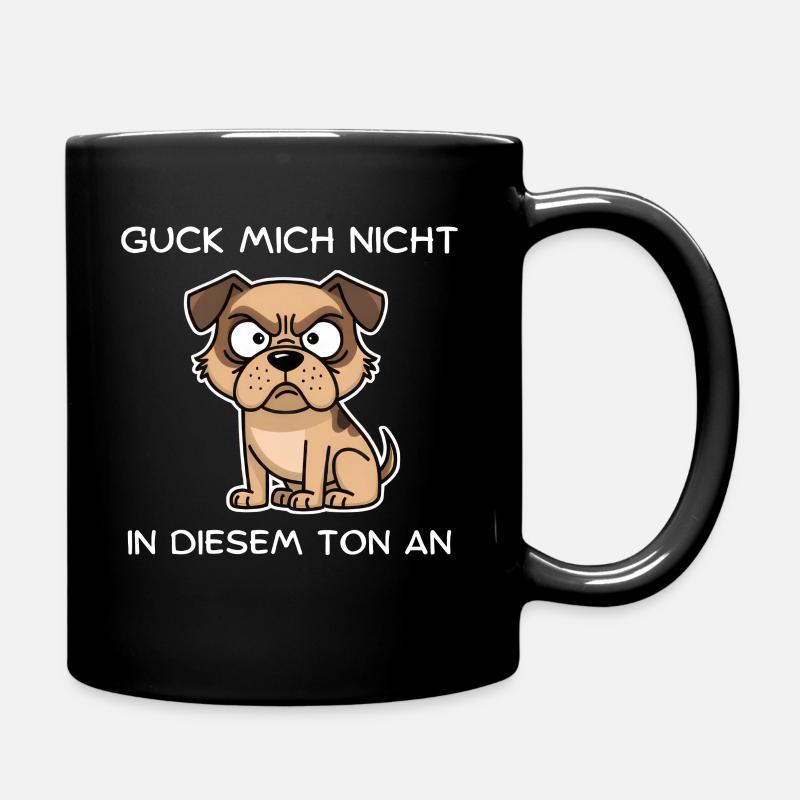 Guck Mich Nicht In Diesem Ton An - Hund - Tasse einfarbig - Schwarz