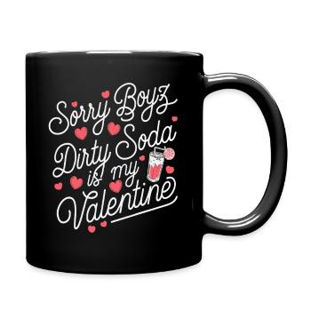 Désolé Boyz Dirty Soda est mon Valentin - Mug uni - noir - Droite