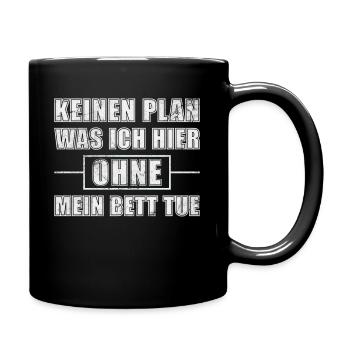 Ich habe kein Plan was ich hier tue - Tasse einfarbig - Schwarz - Rechts