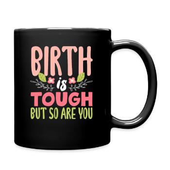 Birth is hard, but you are also a midwife - Full Colour Mug - black - Right