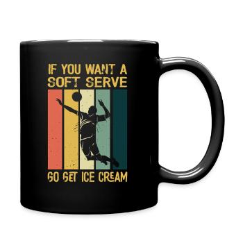 Wenn Sie ein Softeis wollen, holen Sie sich Eis - Tasse einfarbig - Schwarz - Rechts