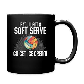 Wenn Sie ein Softeis wollen, holen Sie sich Eis - Tasse einfarbig - Schwarz - Rechts