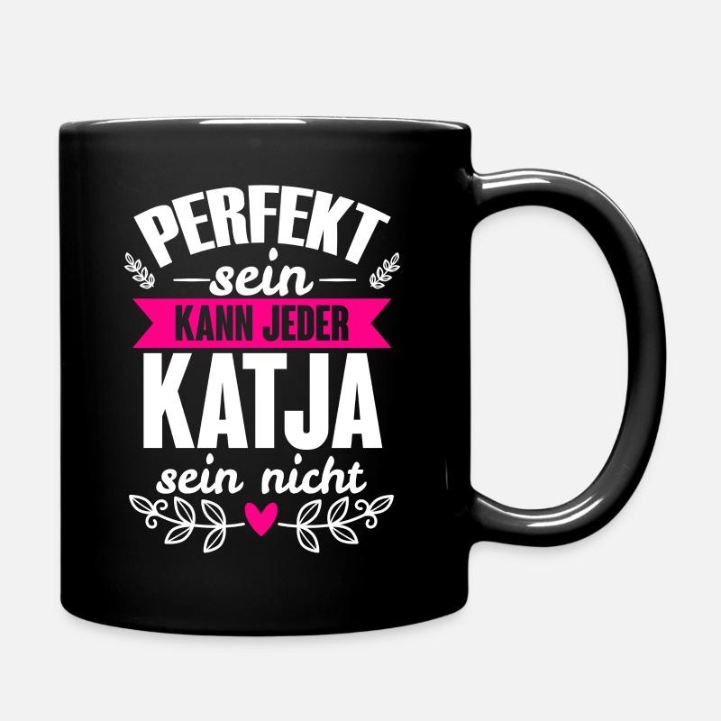 Katja - Perfekt Sein Kann Jeder Katja Nicht - Tasse einfarbig - Schwarz