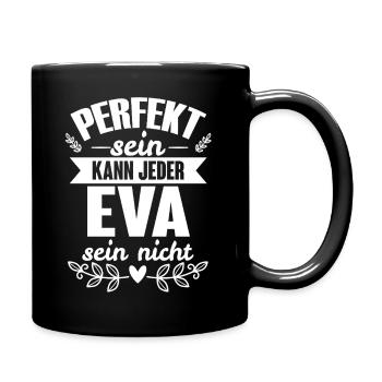 Eva - Perfekt Sein Kann Jeder Eva Nicht - Tasse einfarbig - Schwarz - Rechts