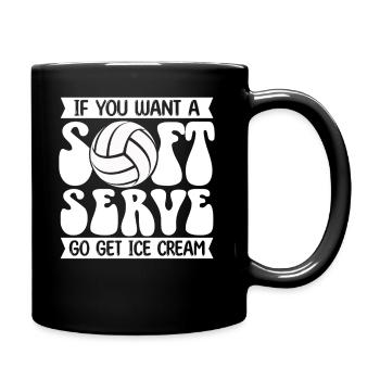 Wenn Sie ein Softeis wollen, holen Sie sich Eis - Tasse einfarbig - Schwarz - Rechts