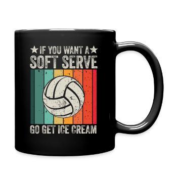 Wenn Sie ein Softeis wollen, holen Sie sich Eis - Tasse einfarbig - Schwarz - Rechts