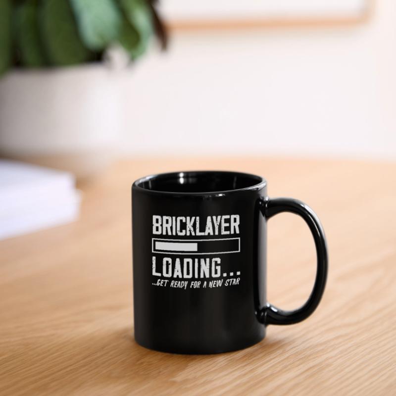 Bricklayer loading Get ready for a new one Full Colour Mug