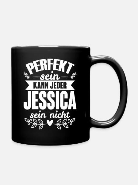 Jessica - Perfekt Sein Kann Jeder Jessica Nicht - Tasse einfarbig - Schwarz