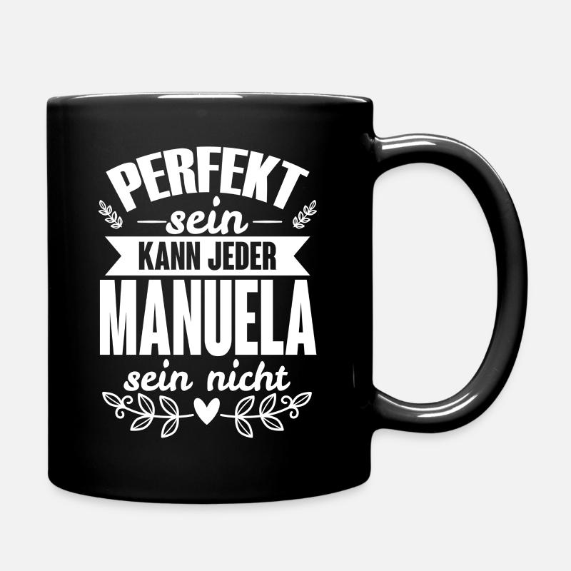 Manuela - Perfekt Sein Kann Jeder Manuela Nicht - Tasse einfarbig - Schwarz