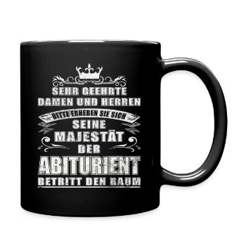 Abiturient Abitur Abschluss Schulabschluss Spruch - Tasse einfarbig - Schwarz - Rechts