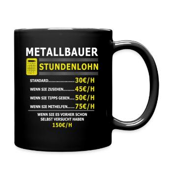 Stundenlohn Metallbauer - Tasse einfarbig - Schwarz - Rechts