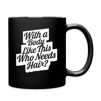 Bald men dad With a body like this who needs hair - Tasse einfarbig - Schwarz - Rechts