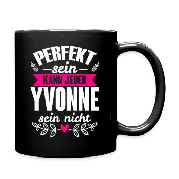 Yvonne - Perfekt Sein Kann Jeder Yvonne Nicht - Tasse einfarbig - Schwarz - Rechts
