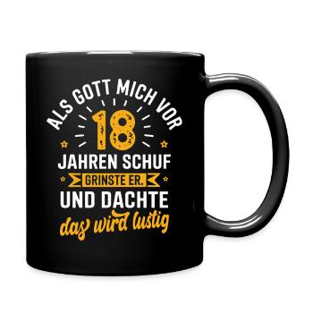 18. Geburtstag als Gott mich vor 18 Jahren schuf - Tasse einfarbig - Schwarz - Rechts
