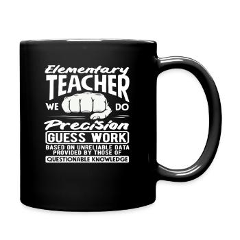 Grundschullehrer Präzision Erraten Arbeit Humor - Tasse einfarbig - Schwarz - Rechts