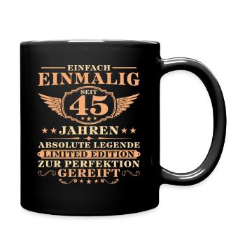 45. Geburtstag Einfach Einmalig seit 45 Jahren - Tasse einfarbig - Schwarz - Rechts