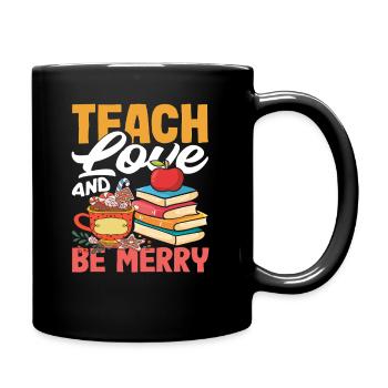 Grundschullehrerin Liebe Lehren Und Fröhlich Sein - Tasse einfarbig - Schwarz - Rechts
