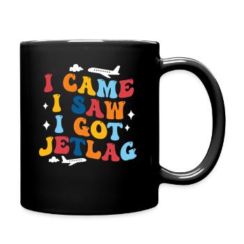 Ich kam, ich sah, ich bekam Jetlag, Reisehumor - Tasse einfarbig - Schwarz - Rechts