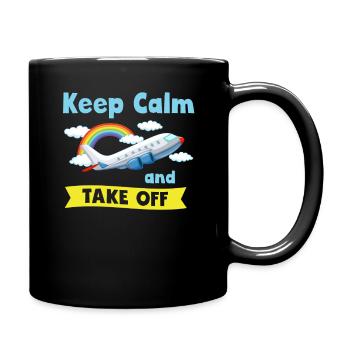 Keep Calm And Take Off Fun Vacation - Full Colour Mug - black - Right