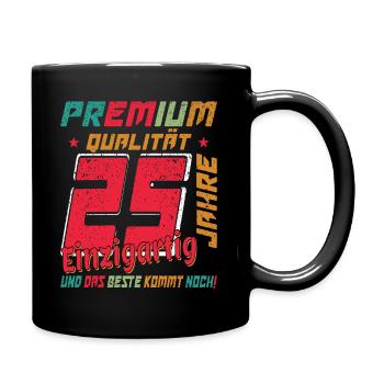 25 Jahre Jubiläum 25 Jahre: Das Beste kommt erst - Tasse einfarbig - Schwarz - Rechts