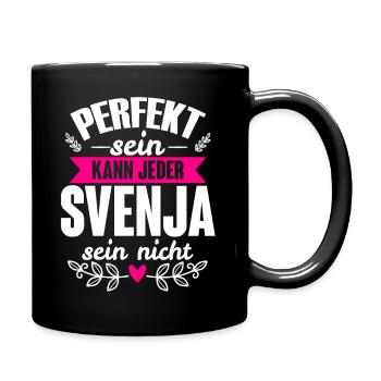 Svenja - Perfekt Sein Kann Jeder Svenja Nicht - Tasse einfarbig - Schwarz - Rechts