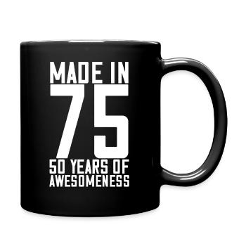 Made In 75, 50. Jahre Großartigkeit Geburtstag - Tasse einfarbig - Schwarz - Rechts