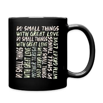 Tun Sie kleine Dinge mit großer Liebe - Tasse einfarbig - Schwarz - Rechts