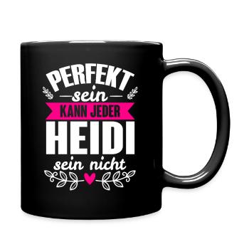 Heidi - Perfekt Sein Kann Jeder Heidi Sein Nicht - Tasse einfarbig - Schwarz - Rechts