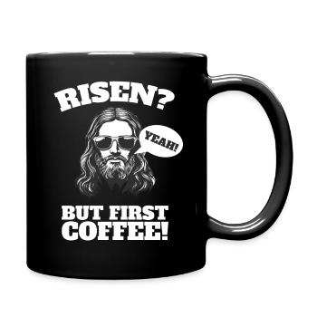 Risen Yeah But First Coffee Jesus Ostern - Tasse einfarbig - Schwarz - Rechts